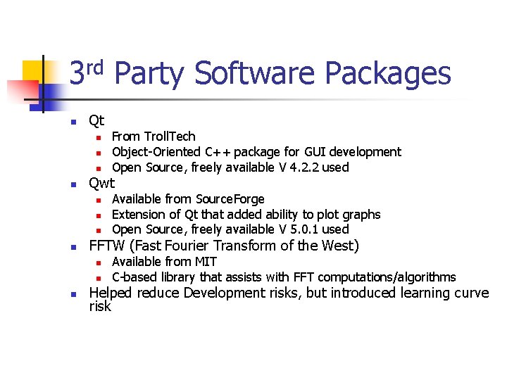 3 rd Party Software Packages n Qt n n Qwt n n Available from