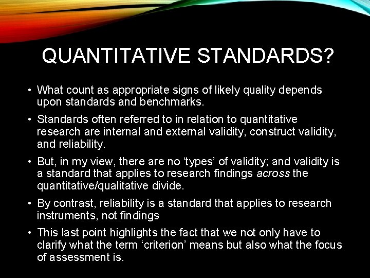 QUANTITATIVE STANDARDS? • What count as appropriate signs of likely quality depends upon standards