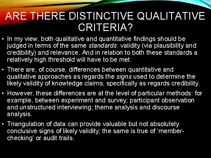 ARE THERE DISTINCTIVE QUALITATIVE CRITERIA? • In my view, both qualitative and quantitative findings