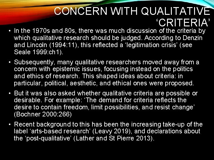 CONCERN WITH QUALITATIVE ‘CRITERIA’ • In the 1970 s and 80 s, there was