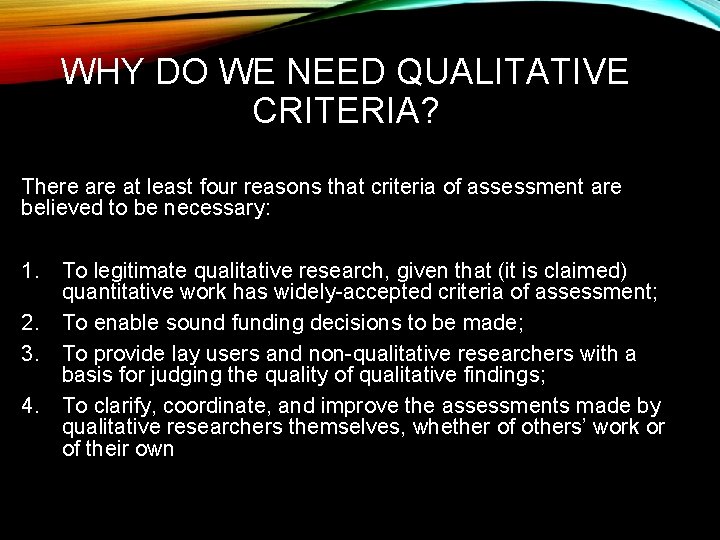 WHY DO WE NEED QUALITATIVE CRITERIA? There at least four reasons that criteria of