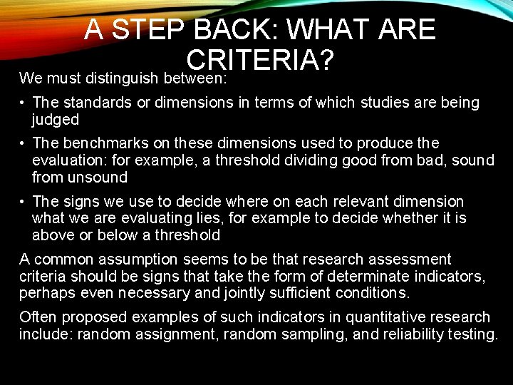 A STEP BACK: WHAT ARE CRITERIA? We must distinguish between: • The standards or