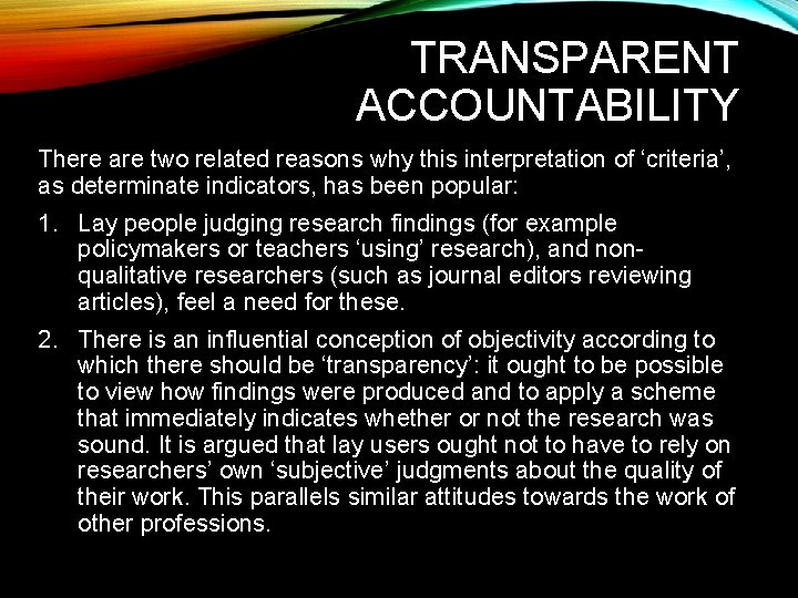 TRANSPARENT ACCOUNTABILITY There are two related reasons why this interpretation of ‘criteria’, as determinate