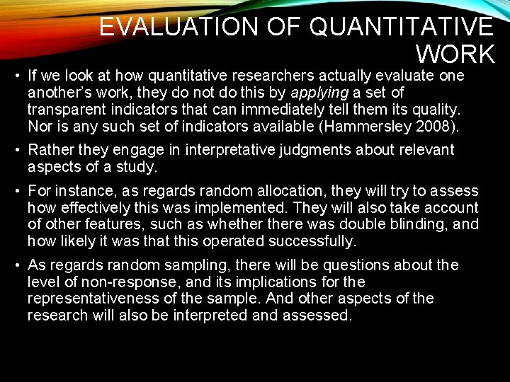 EVALUATION OF QUANTITATIVE WORK • If we look at how quantitative researchers actually evaluate