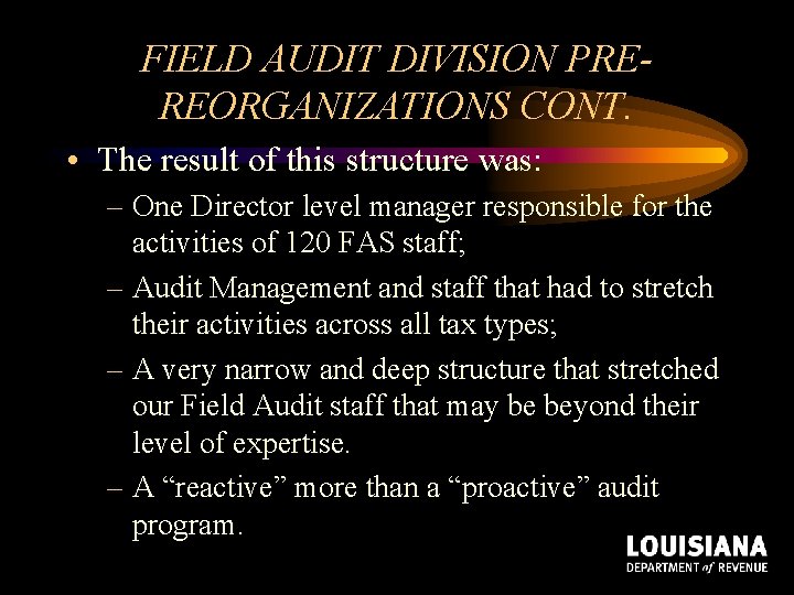 FIELD AUDIT DIVISION PREREORGANIZATIONS CONT. • The result of this structure was: – One FIELD AUDIT DIVISION PREREORGANIZATIONS CONT. • The result of this structure was: – One