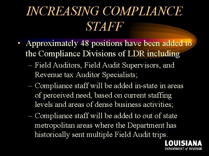 INCREASING COMPLIANCE STAFF • Approximately 48 positions have been added to the Compliance Divisions INCREASING COMPLIANCE STAFF • Approximately 48 positions have been added to the Compliance Divisions