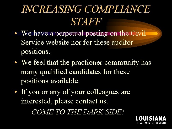 INCREASING COMPLIANCE STAFF • We have a perpetual posting on the Civil Service website INCREASING COMPLIANCE STAFF • We have a perpetual posting on the Civil Service website