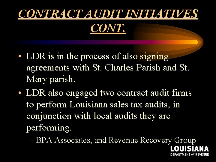 CONTRACT AUDIT INITIATIVES CONT. • LDR is in the process of also signing agreements CONTRACT AUDIT INITIATIVES CONT. • LDR is in the process of also signing agreements