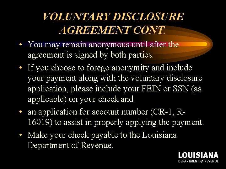 VOLUNTARY DISCLOSURE AGREEMENT CONT. • You may remain anonymous until after the agreement is VOLUNTARY DISCLOSURE AGREEMENT CONT. • You may remain anonymous until after the agreement is