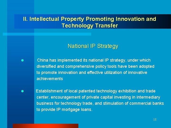 II. Intellectual Property Promoting Innovation and Technology Transfer National IP Strategy l China has