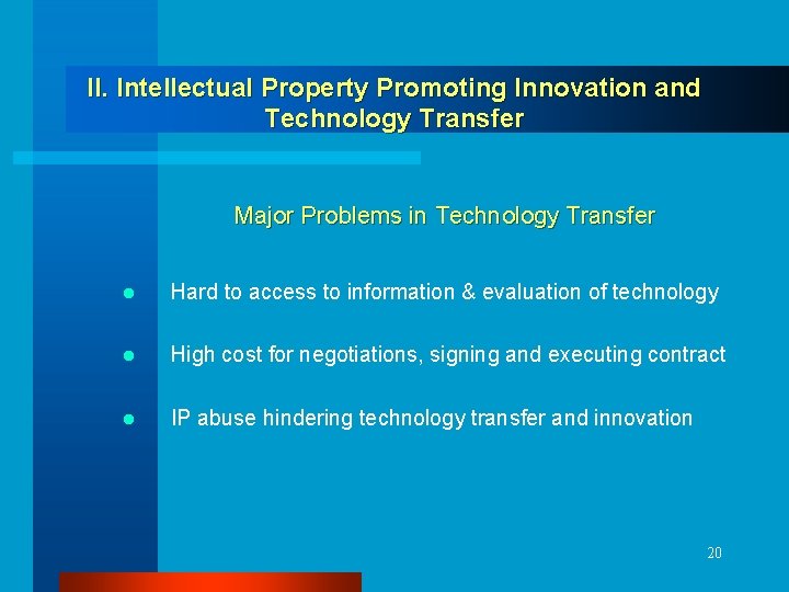 II. Intellectual Property Promoting Innovation and Technology Transfer Major Problems in Technology Transfer l
