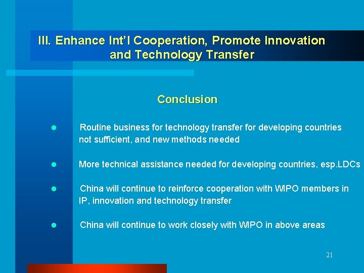 III. Enhance Int’l Cooperation, Promote Innovation and Technology Transfer Conclusion l Routine business for