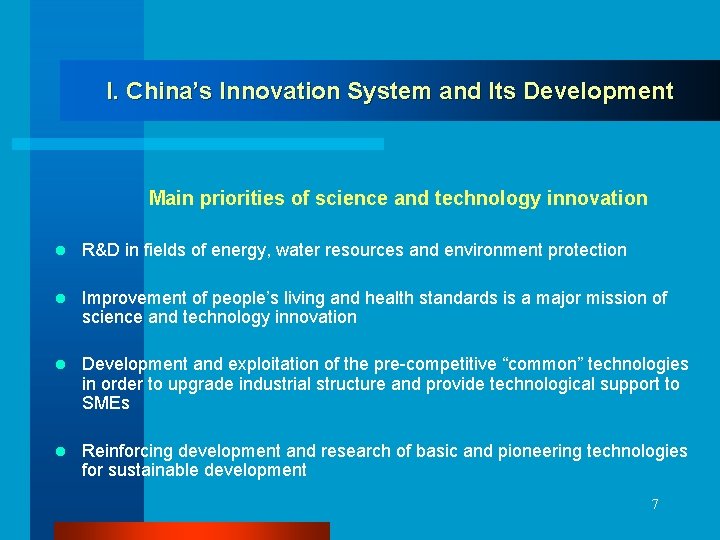 I. China’s Innovation System and Its Development Main priorities of science and technology innovation