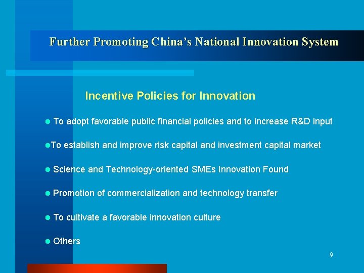 Further Promoting China’s National Innovation System Incentive Policies for Innovation l To adopt favorable