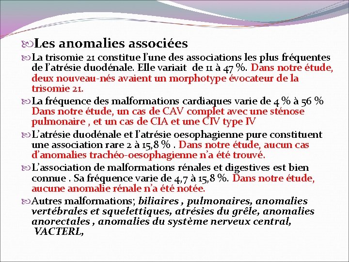  Les anomalies associées La trisomie 21 constitue l’une des associations les plus fréquentes