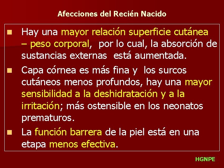 Afecciones del Recién Nacido n n n Hay una mayor relación superficie cutánea –