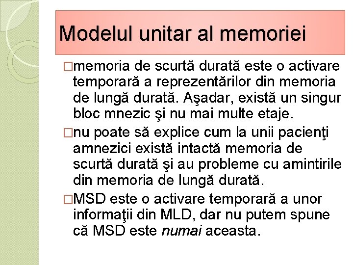 Modelul unitar al memoriei �memoria de scurtă durată este o activare temporară a reprezentărilor