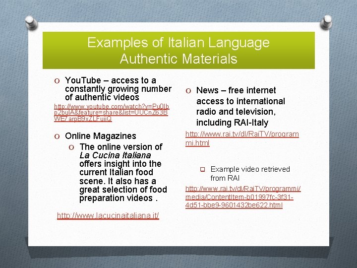 Examples of Italian Language Authentic Materials O You. Tube – access to a constantly