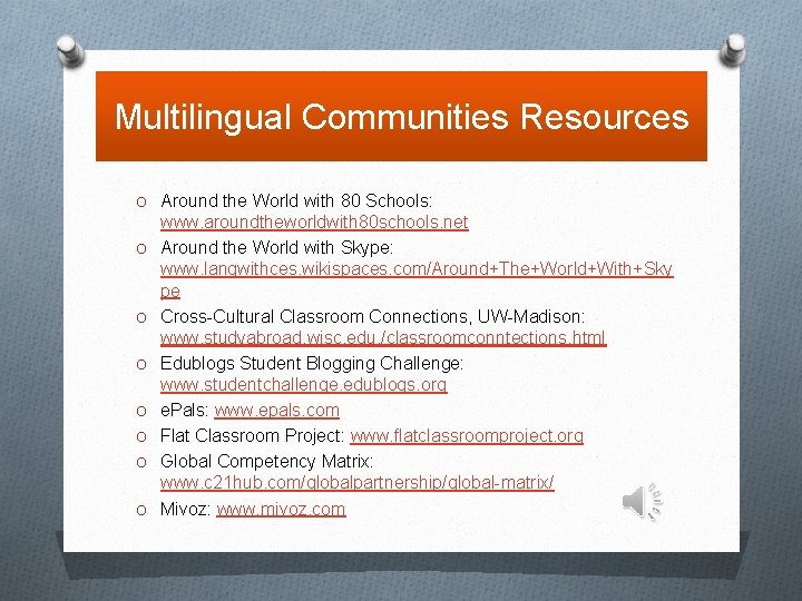 Multilingual Communities Resources O Around the World with 80 Schools: O O O O