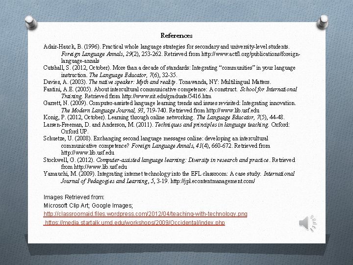 References Adair-Hauck, B. (1996). Practical whole language strategies for secondary and university-level students. Foreign