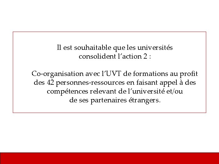 Il est souhaitable que les universités consolident l’action 2 : Co-organisation avec l’UVT de