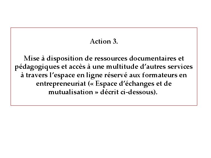 Action 3. Mise à disposition de ressources documentaires et pédagogiques et accès à une