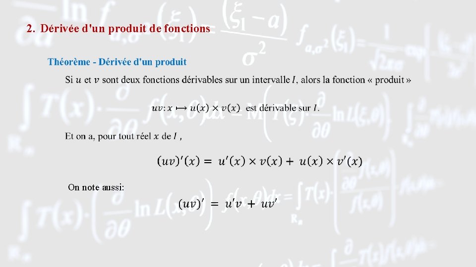 2. Dérivée d'un produit de fonctions On note aussi: 