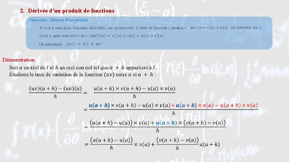 2. Dérivée d'un produit de fonctions On note aussi: Démonstration 