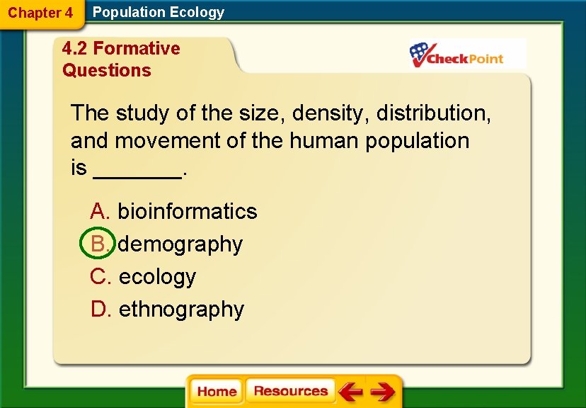 Chapter 4 Population Ecology 4. 2 Formative Questions The study of the size, density,