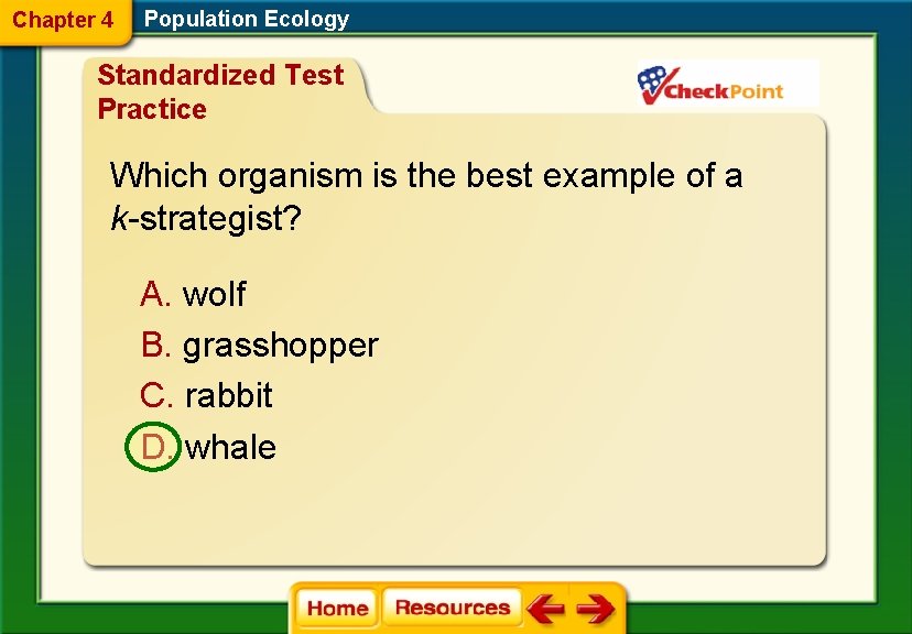 Chapter 4 Population Ecology Standardized Test Practice Which organism is the best example of