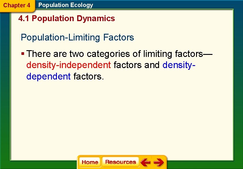 Chapter 4 Population Ecology 4. 1 Population Dynamics Population-Limiting Factors § There are two