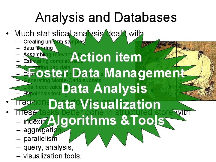 Analysis and Databases • Much statistical analysis deals with • • – – –