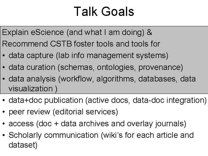 Talk Goals Explain e. Science (and what I am doing) & Recommend CSTB foster