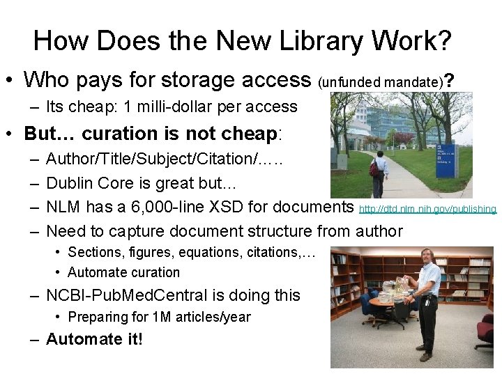 How Does the New Library Work? • Who pays for storage access (unfunded mandate)?