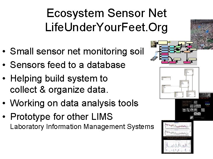 Ecosystem Sensor Net Life. Under. Your. Feet. Org • Small sensor net monitoring soil