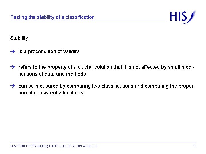 Testing the stability of a classification Stability is a precondition of validity refers to