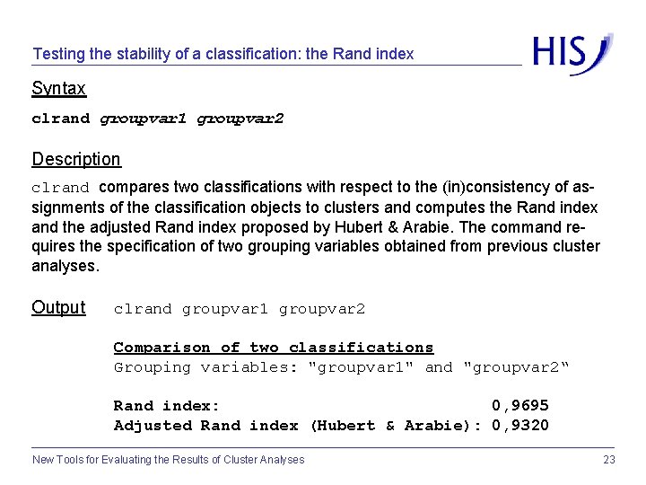 Testing the stability of a classification: the Rand index Syntax clrand groupvar 1 groupvar