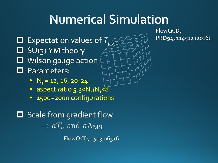 p p Expectation values of Tmn SU(3) YM theory Wilson gauge action Parameters: •