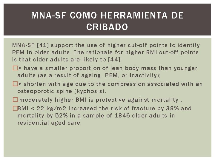 MNA-SF COMO HERRAMIENTA DE CRIBADO MNA-SF [41] support the use of higher cut-off points