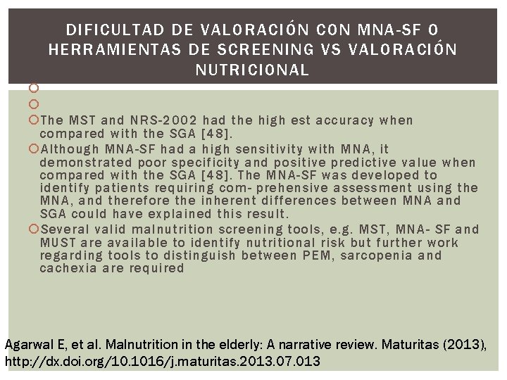 DIFICULTAD DE VALORACIÓN CON MNA-SF O HERRAMIENTAS DE SCREENING VS VALORACIÓN NUTRICIONAL The MST