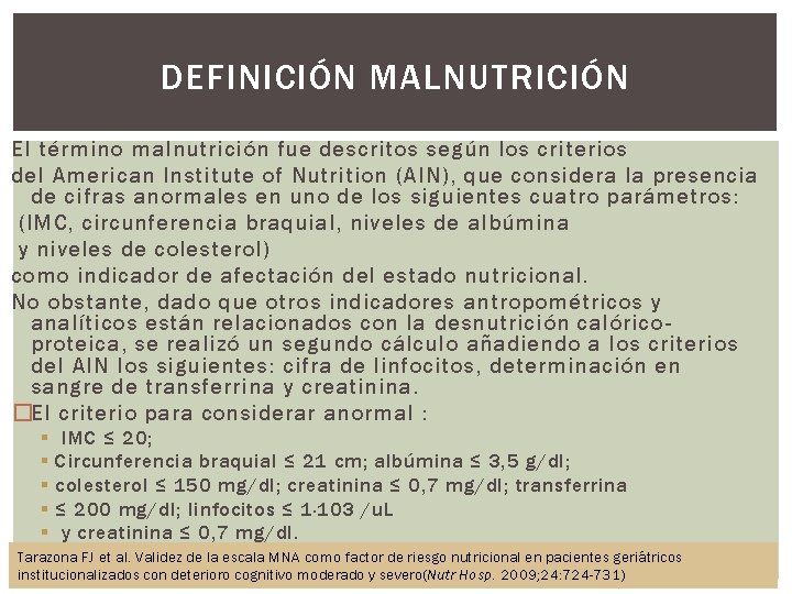 DEFINICIÓN MALNUTRICIÓN El término malnutrición fue descritos según los criterios del American Institute of