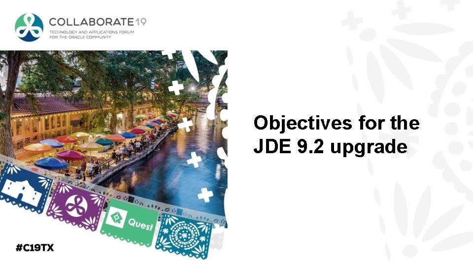 Objectives for the JDE 9. 2 upgrade 
