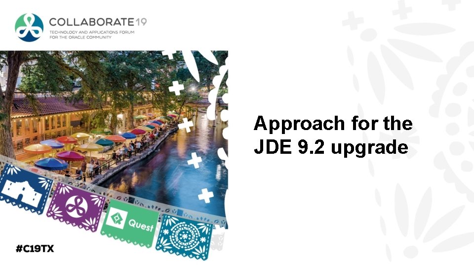 Approach for the JDE 9. 2 upgrade 