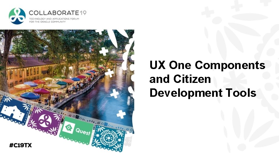UX One Components and Citizen Development Tools 