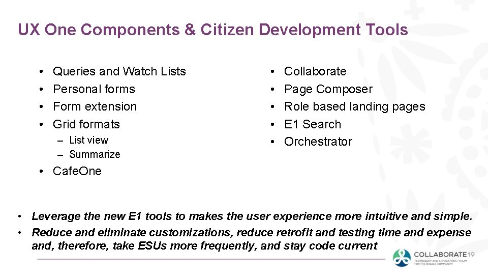 UX One Components & Citizen Development Tools • • Queries and Watch Lists Personal