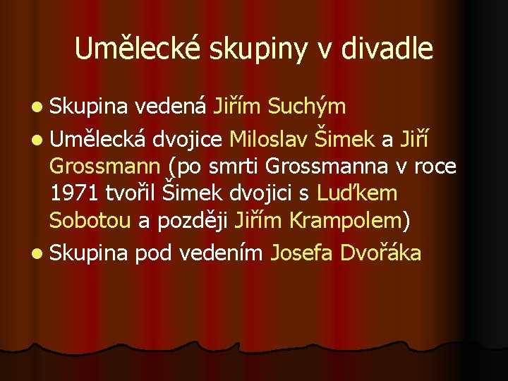 Umělecké skupiny v divadle l Skupina vedená Jiřím Suchým l Umělecká dvojice Miloslav Šimek