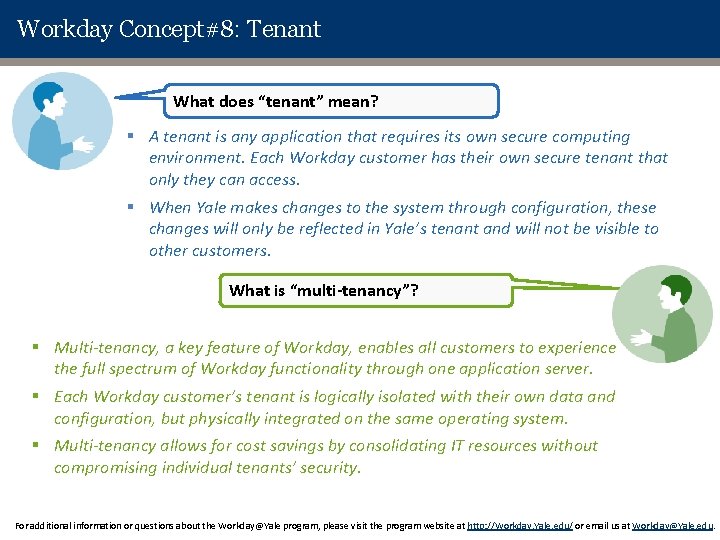 Workday Concept#8: Tenant What does “tenant” mean? § A tenant is any application that