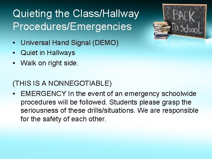 Quieting the Class/Hallway Procedures/Emergencies • Universal Hand Signal (DEMO) • Quiet in Hallways •