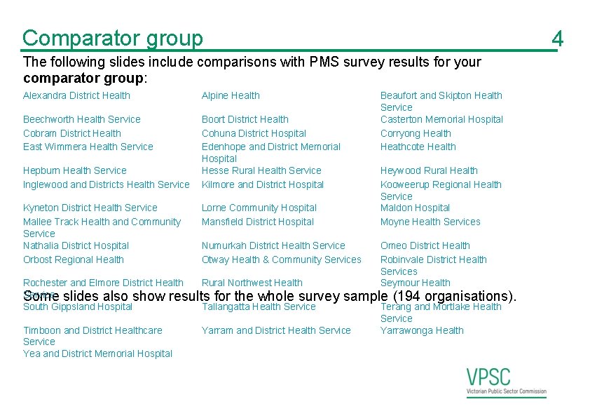 Comparator group 4 The following slides include comparisons with PMS survey results for your