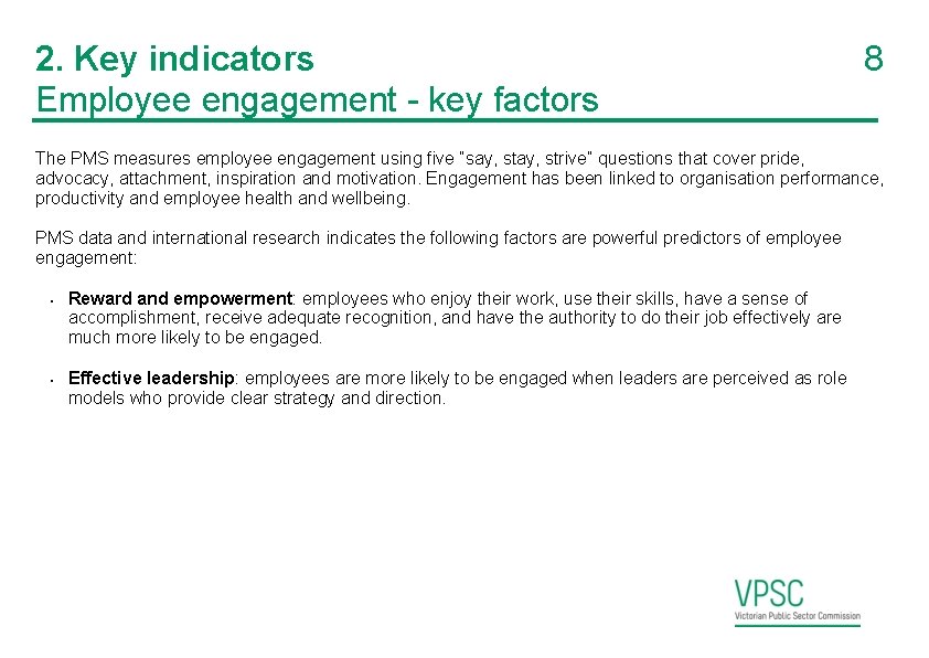 2. Key indicators Employee engagement - key factors 8 The PMS measures employee engagement